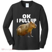 Ok I Pull Up Capybara Funny Capybara Lover Dank Meme Kids Long Sleeve Shirt thumb 0