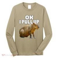 Ok I Pull Up Capybara Funny Capybara Lover Dank Meme Long Sleeve Shirt thumb 0