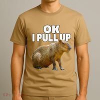 Ok I Pull Up Capybara Funny Capybara Lover Dank Meme T-Shirt thumb 3