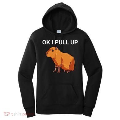 Ok I Pull Up Funny Capybara Dank Meme Women's Hoodie