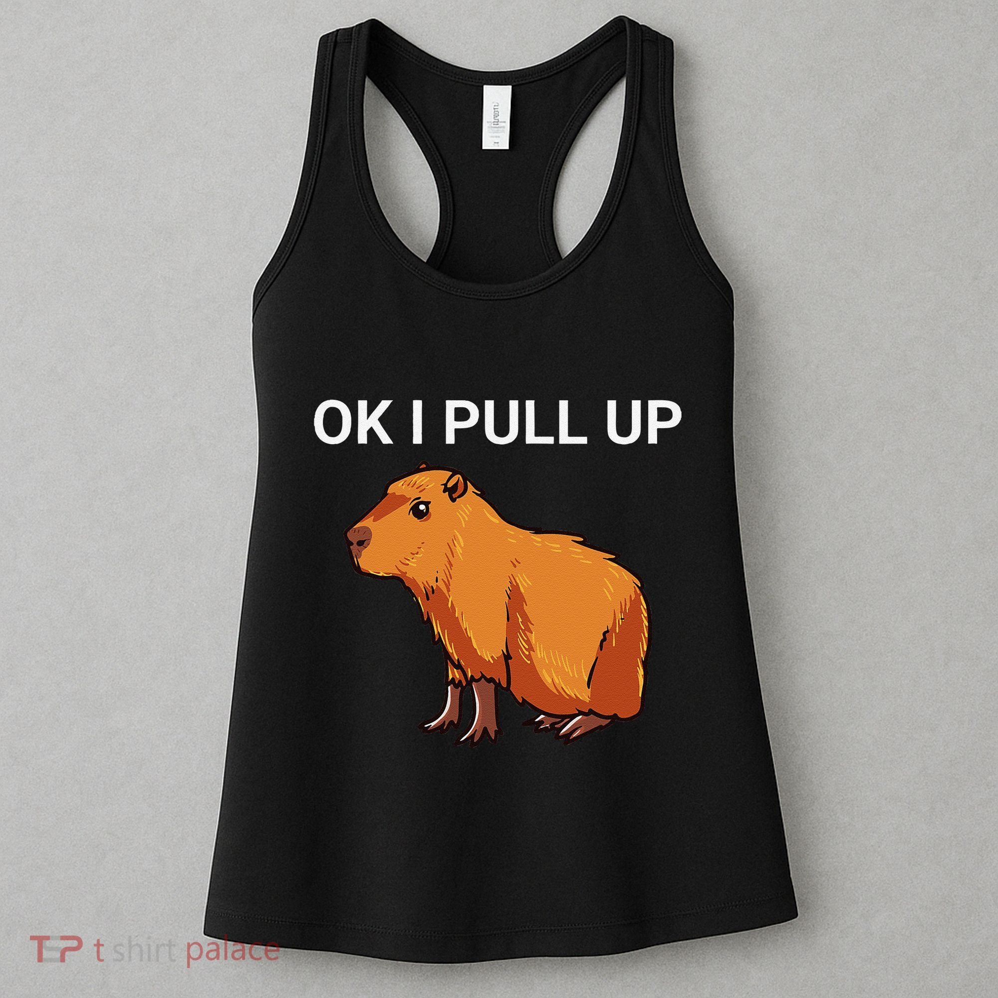 Ok I Pull Up Funny Capybara Dank Meme Women's Tank Top