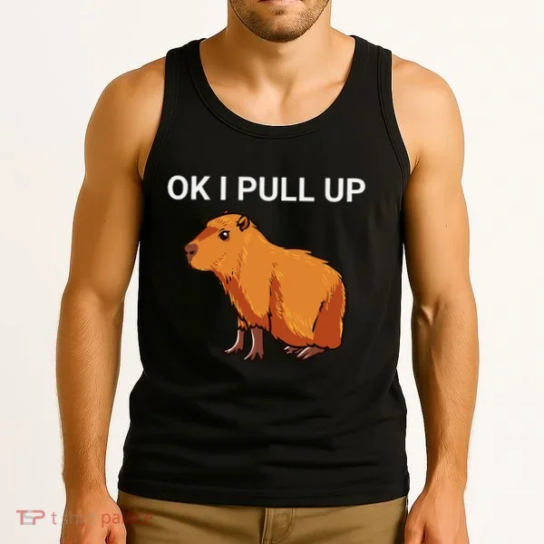 Ok I Pull Up Funny Capybara Dank Meme Tank Top