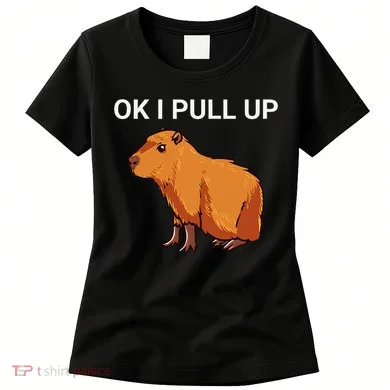 Ok I Pull Up Funny Capybara Dank Meme Women's T-Shirt