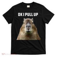Ok I Pull Up Capybara T-Shirt thumb 0