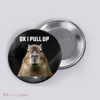 Ok I Pull Up Capybara Button