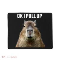 Ok I Pull Up Capybara Mousepad thumb 0