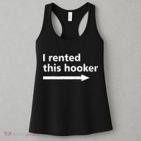 Offensive I Rented This Hooker Funny Adult Humor Saying Women's Tank Top thumb 3