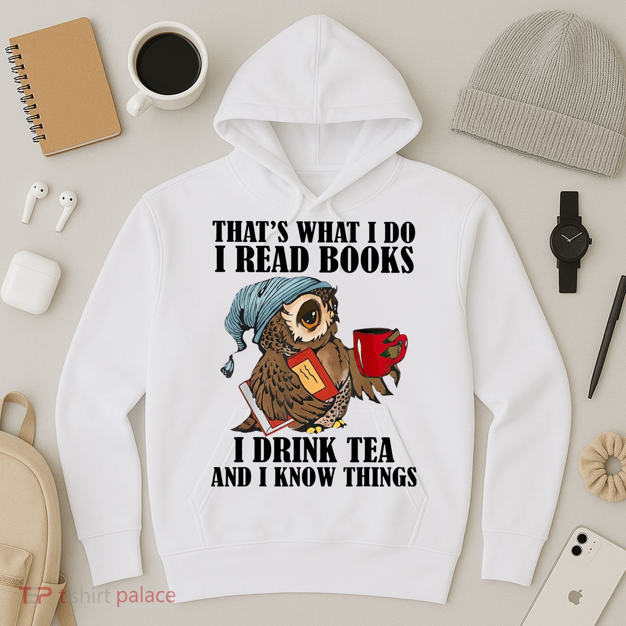 Owl I Read Books Drink Tea Know Things Funny Hoodie