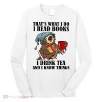 Owl I Read Books Drink Tea Know Things Funny Long Sleeve Shirt thumb 0