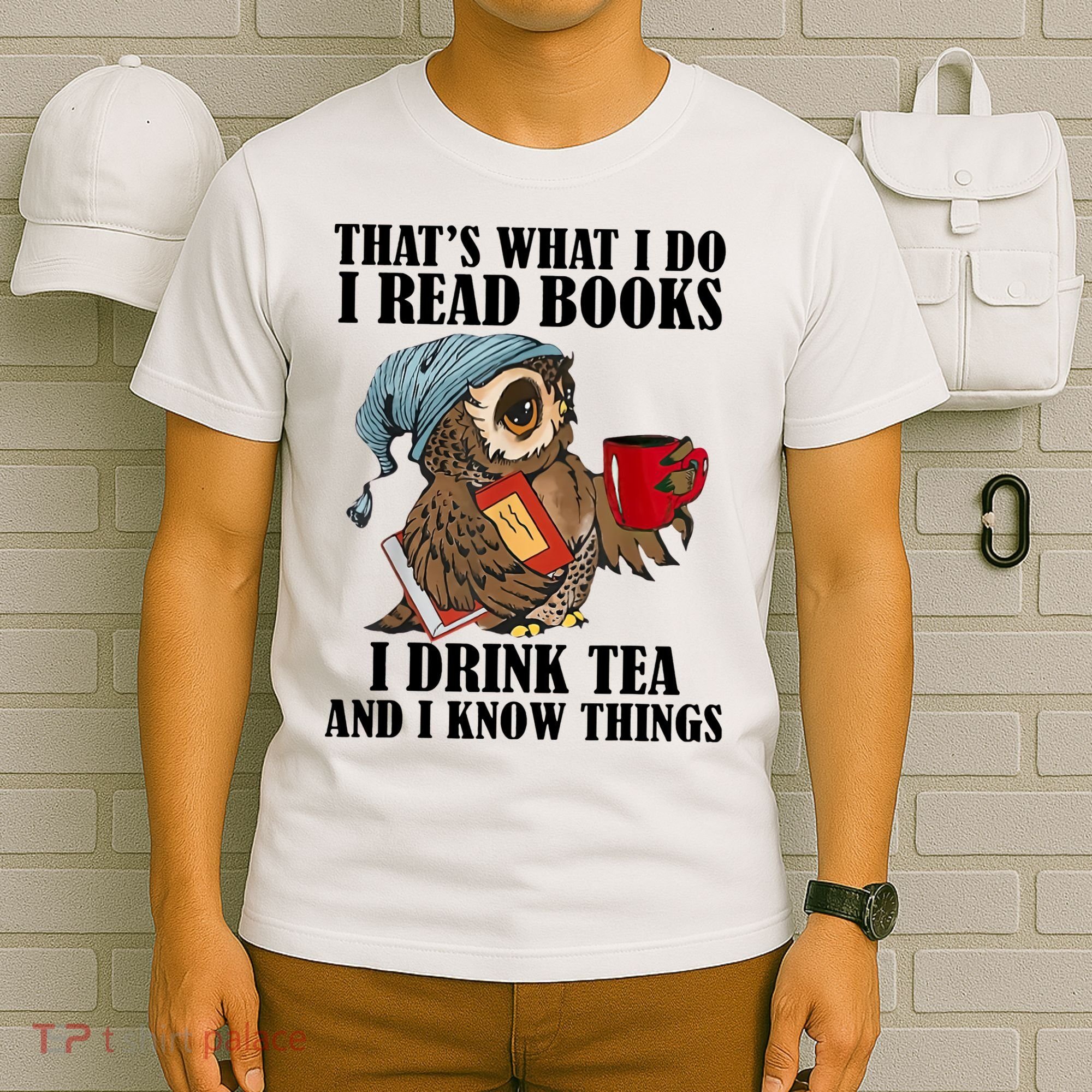 Owl I Read Books Drink Tea Know Things Funny T-Shirt