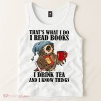 Owl I Read Books Drink Tea Know Things Funny Tank Top thumb 2