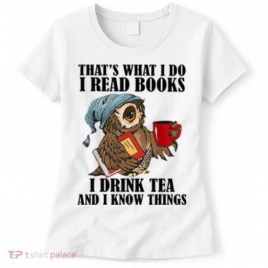 Owl I Read Books Drink Tea Know Things Funny Women's T-Shirt