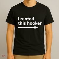 Offensive I Rented This Hooker Funny Adult Humor Saying T-Shirt thumb 3