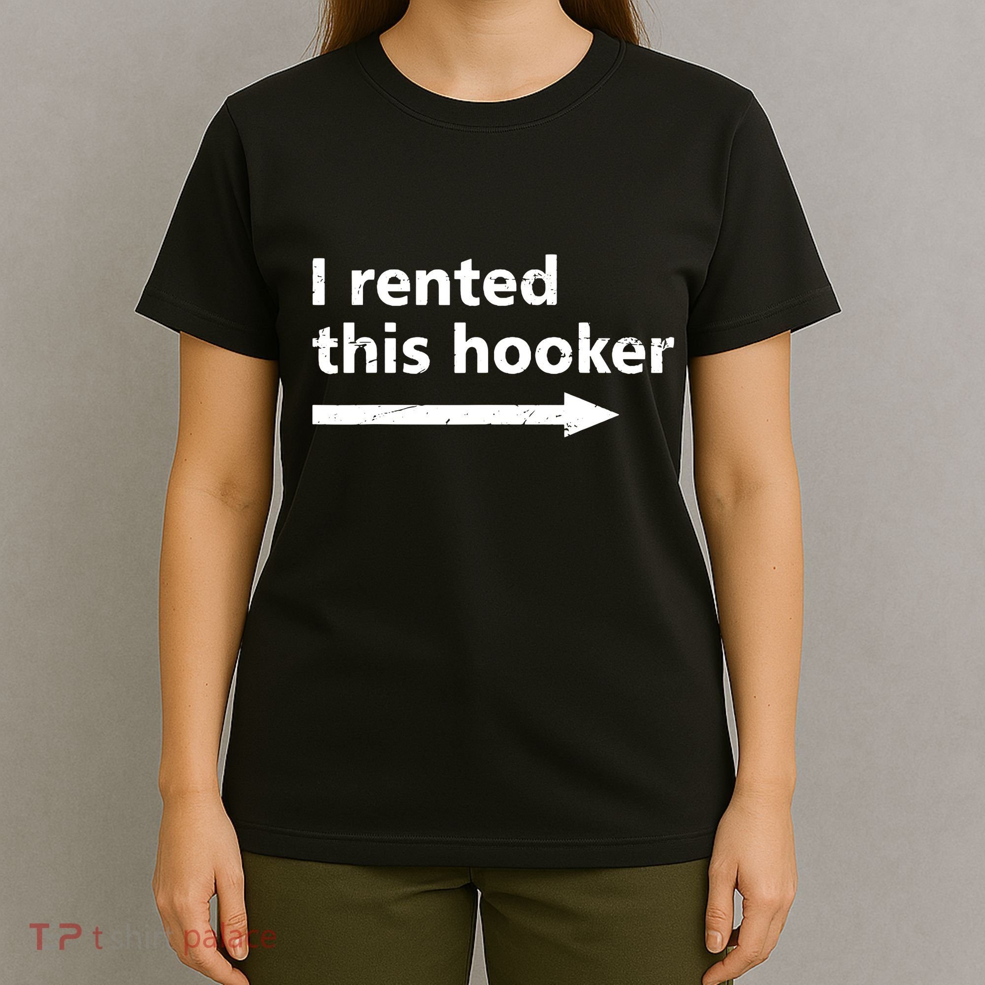 Offensive I Rented This Hooker Funny Adult Humor Saying T-Shirt