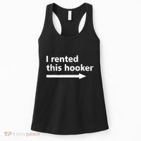 Offensive I Rented This Hooker Funny Adult Humor Saying Women's Tank Top thumb 0