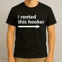 Offensive I Rented This Hooker Funny Adult Humor Saying T-Shirt thumb 3