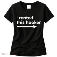 Offensive I Rented This Hooker Funny Adult Humor Saying Women's T-Shirt thumb 0