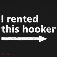 Offensive I Rented This Hooker Funny Adult Humor Saying Women's T-Shirt thumb 6