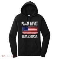Oh IM Sorry I Thought This Was America Women's Hoodie thumb 0