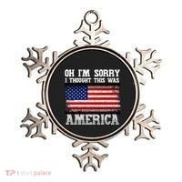 Oh IM Sorry I Thought This Was America Ornament thumb 0