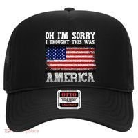 Oh IM Sorry I Thought This Was America Hat thumb 0