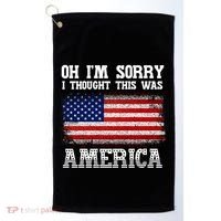 Oh IM Sorry I Thought This Was America Golf Towel thumb 0