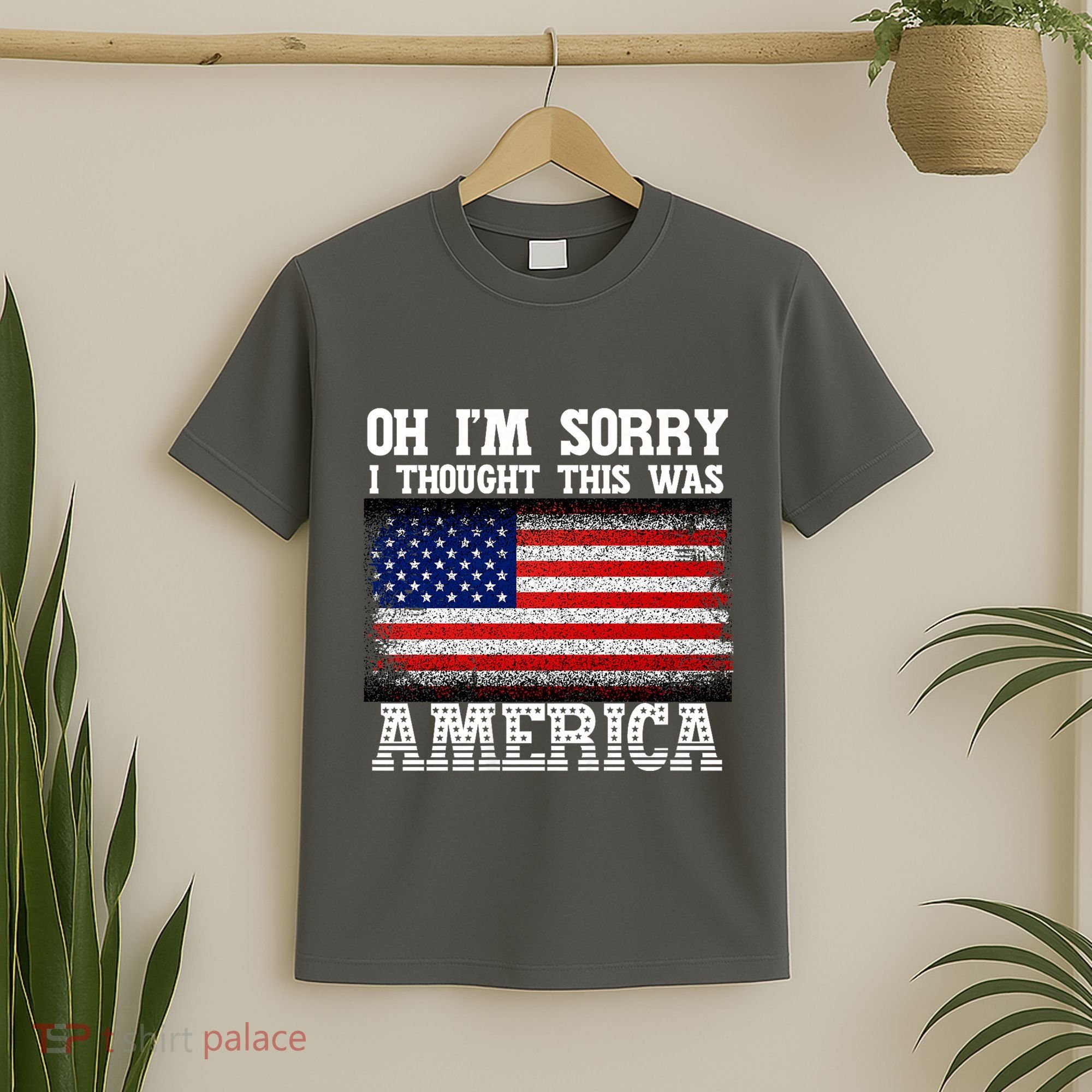 Oh IM Sorry I Thought This Was America T-Shirt