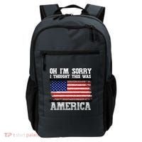 Oh IM Sorry I Thought This Was America Backpack thumb 0