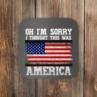 Oh IM Sorry I Thought This Was America Coaster thumb 0