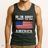 Oh IM Sorry I Thought This Was America Tank Top thumb 3