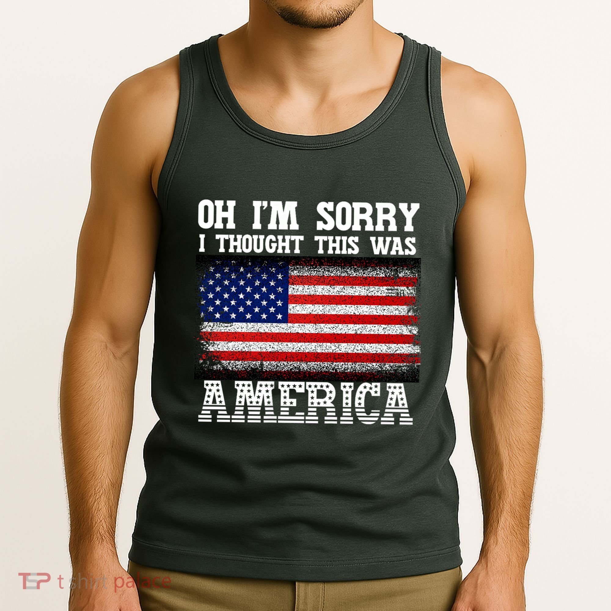 Oh IM Sorry I Thought This Was America Tank Top