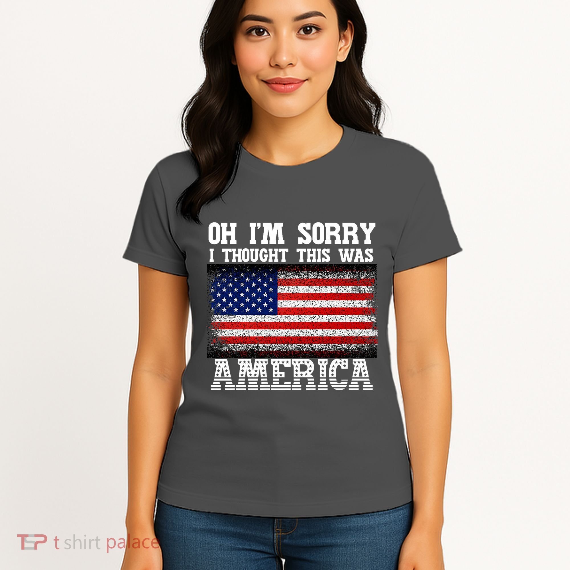 Oh IM Sorry I Thought This Was America Women's T-Shirt