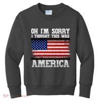 Oh IM Sorry I Thought This Was America Kids Sweatshirt thumb 0