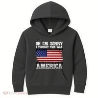 Oh IM Sorry I Thought This Was America Kids Hoodie thumb 0
