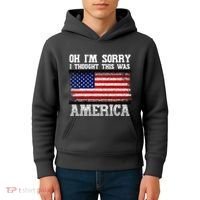 Oh IM Sorry I Thought This Was America Kids Hoodie thumb 4