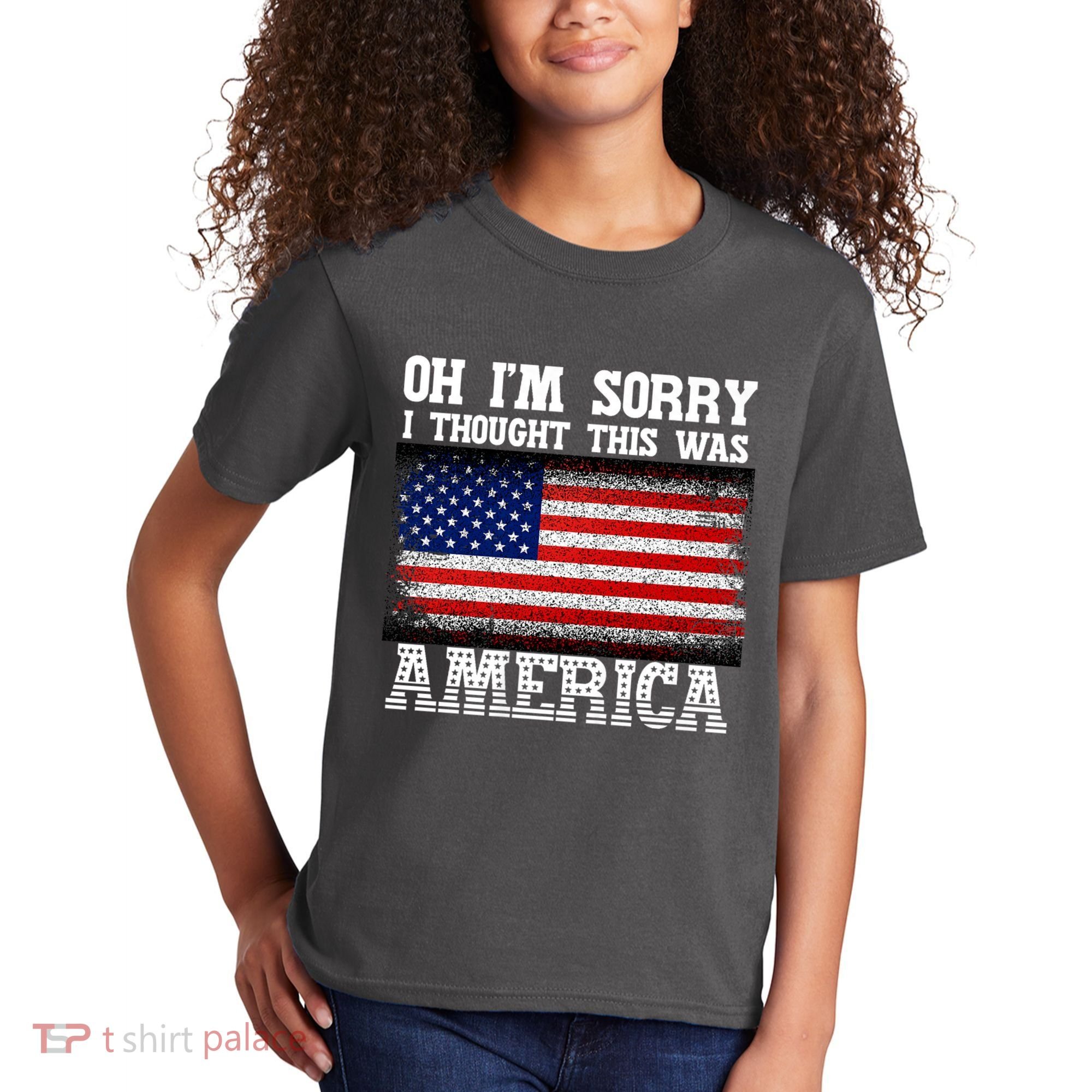 Oh IM Sorry I Thought This Was America Kids T-Shirt