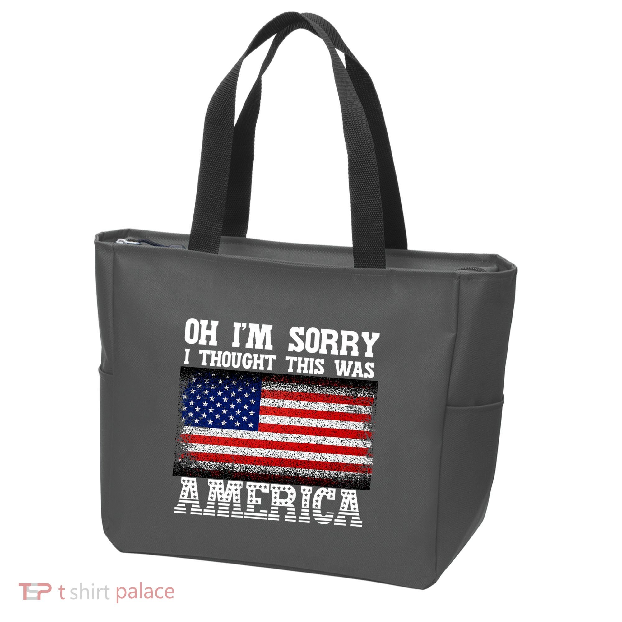 Oh IM Sorry I Thought This Was America Tote Bag