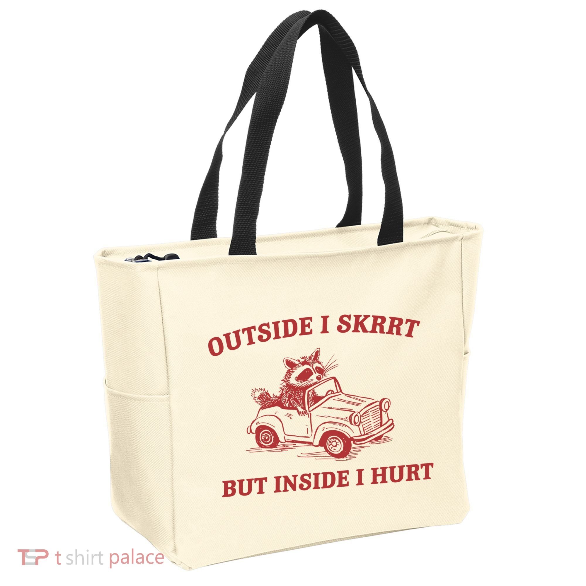 Outside I Skrrt Inside I Hurt Raccoon Tote Bag