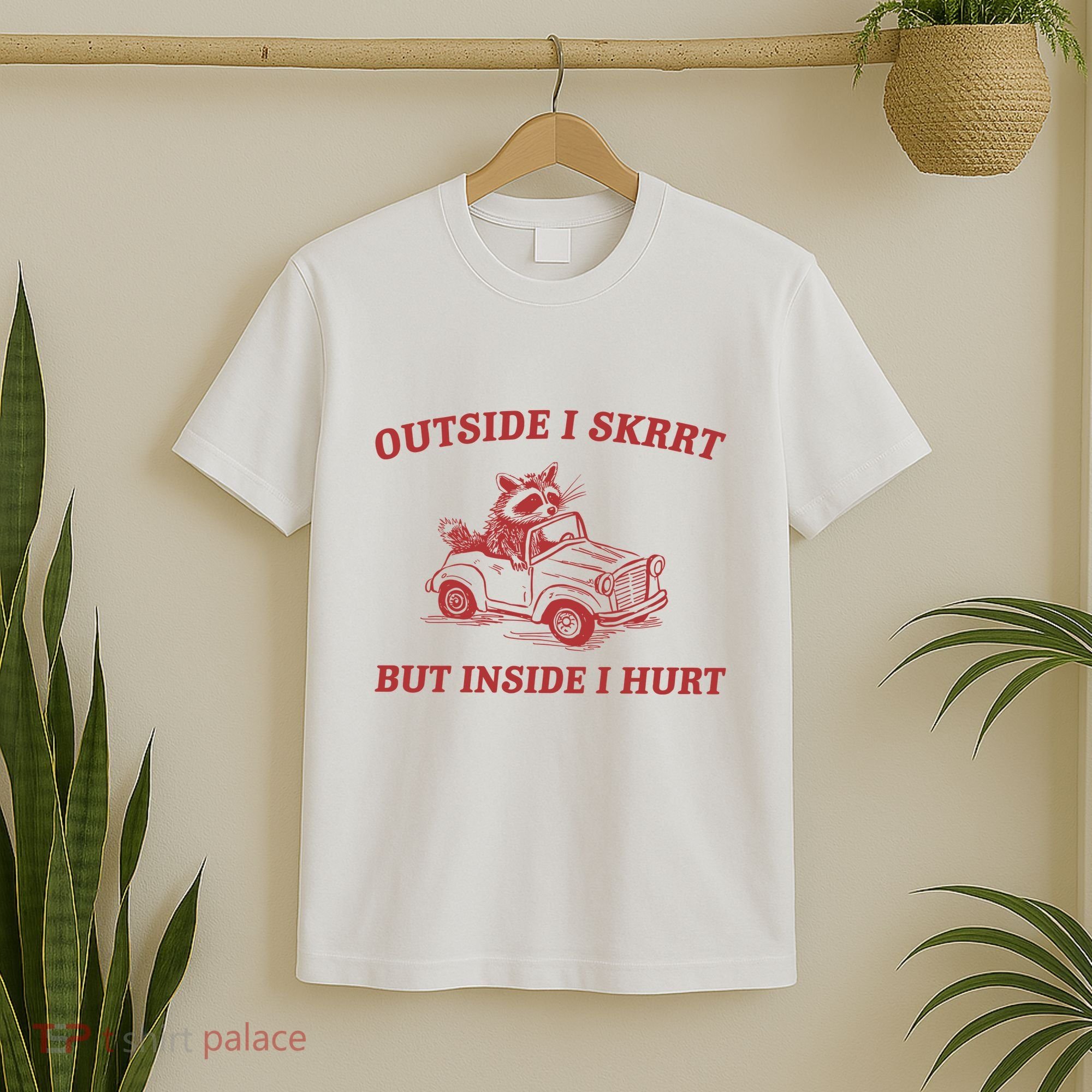 Outside I Skrrt Inside I Hurt Raccoon T-Shirt