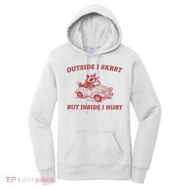Outside I Skrrt Inside I Hurt Raccoon Women's Hoodie