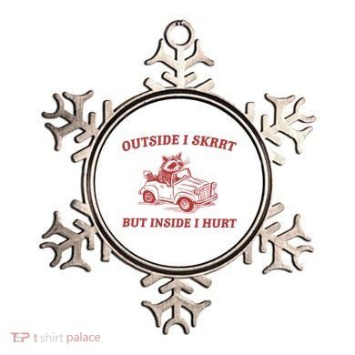 Outside I Skrrt Inside I Hurt Raccoon Ornament