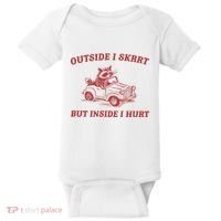 Outside I Skrrt Inside I Hurt Raccoon Baby Bodysuit thumb 0