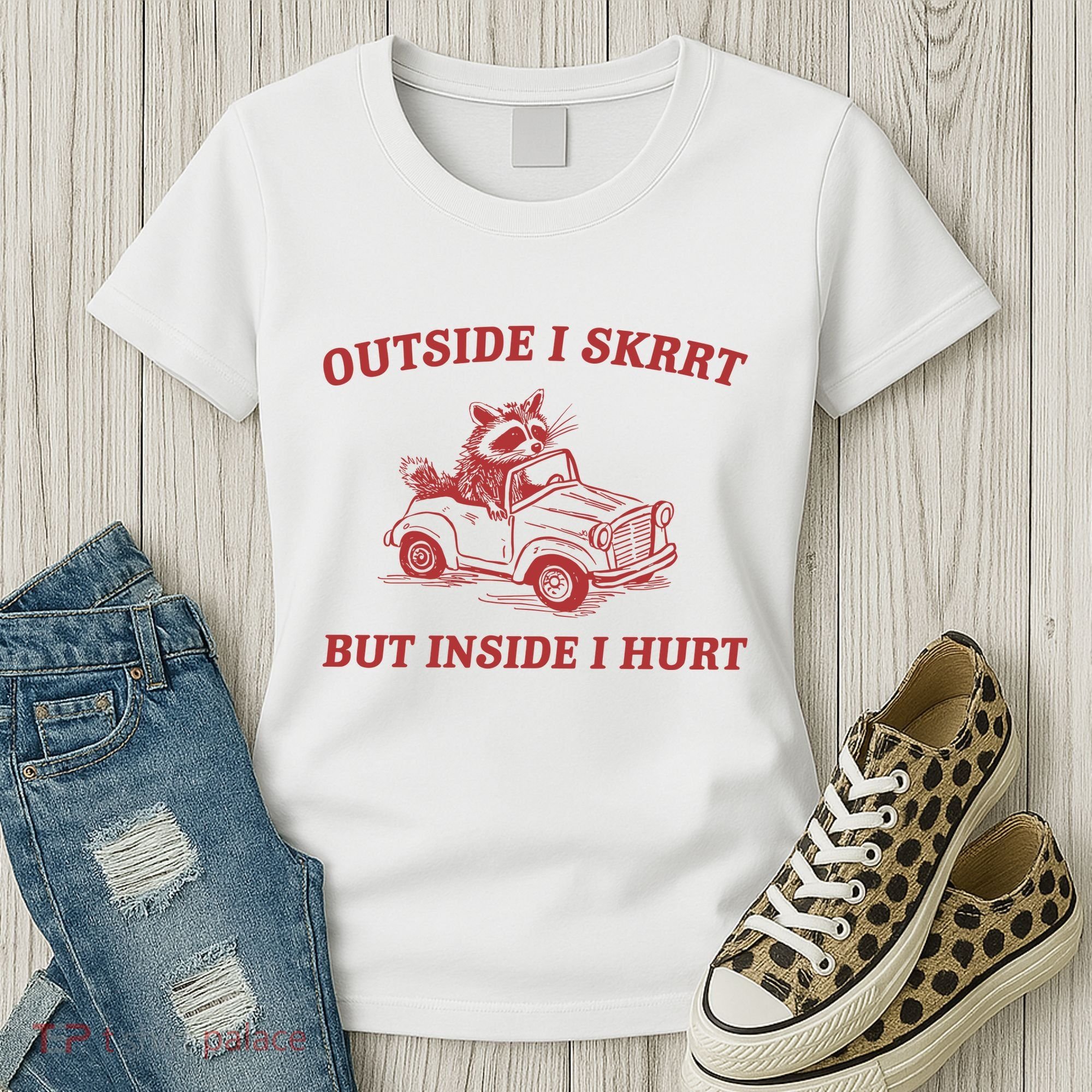 Outside I Skrrt Inside I Hurt Raccoon Women's T-Shirt