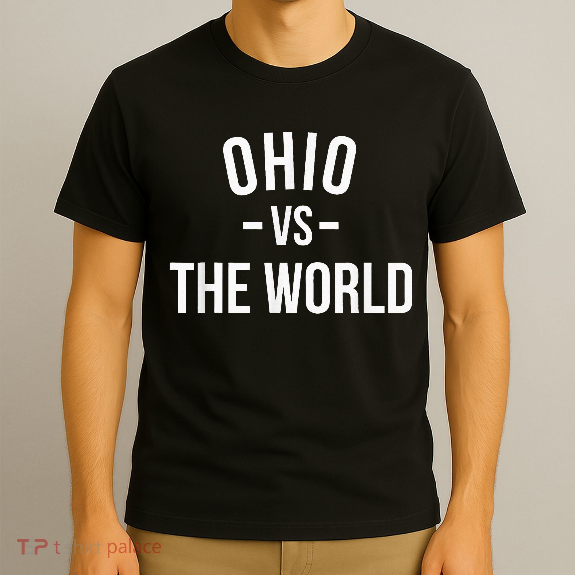 Ohio Is Taking Over The World Meme Ohio Vs The World T-Shirt