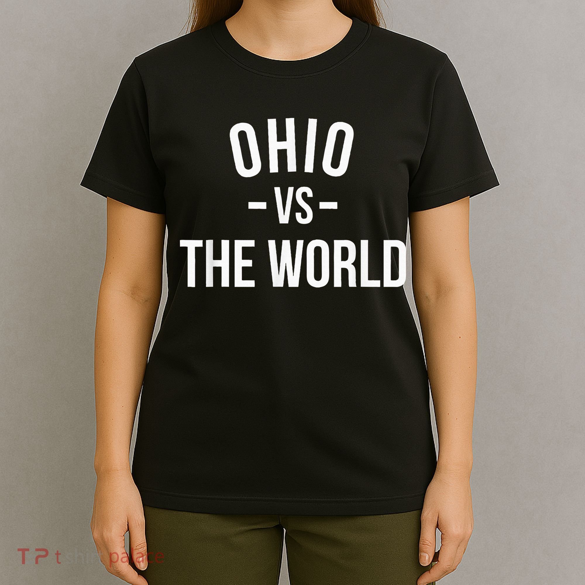 Ohio Is Taking Over The World Meme Ohio Vs The World T-Shirt