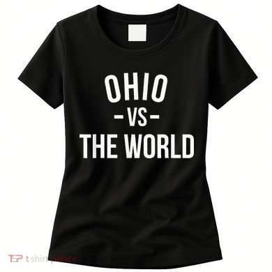 Ohio Is Taking Over The World Meme Ohio Vs The World Women's T-Shirt