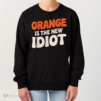 Orange Is The New Idiot Women's Sweatshirt thumb 0