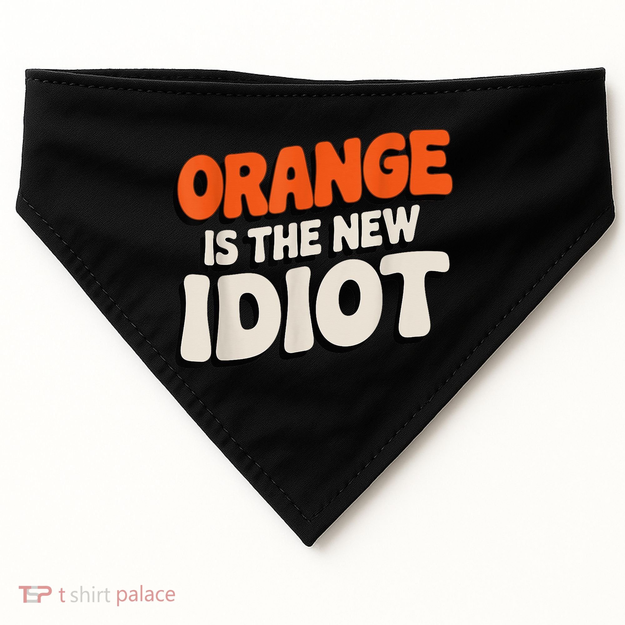 Orange Is The New Idiot USA-Made Doggie Bandana