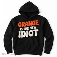 Orange Is The New Idiot Hoodie thumb 0