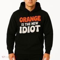 Orange Is The New Idiot Hoodie thumb 2